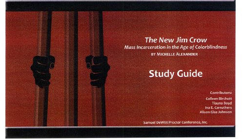 Stock image for The New Jim Crow: Mass Incarceration in the Age of Colorblindness By Michelle Alexander Study Guide for sale by dsmbooks