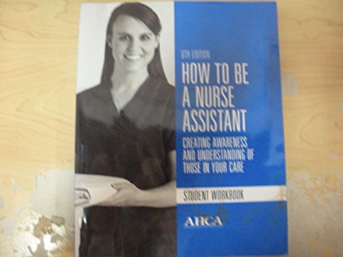 Stock image for How to be a Nurse Assistant AHCA Student Workbook 6th ed for sale by ThriftBooks-Dallas