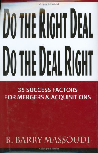 Stock image for Do the Right Deal, Do the Deal Right: 35 Success Factors for Mergers and Acquisitions for sale by Open Books