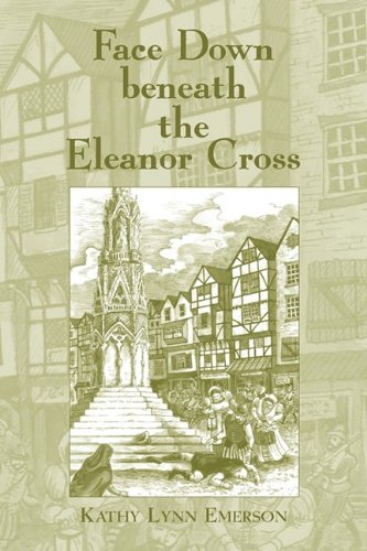 Stock image for Face Down Beneath the Eleanor Cross for sale by The Book Bin