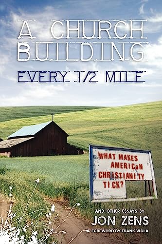 Imagen de archivo de A Church Building Every 1/2 Mile: What Makes American Christianity Tick? a la venta por HPB-Diamond