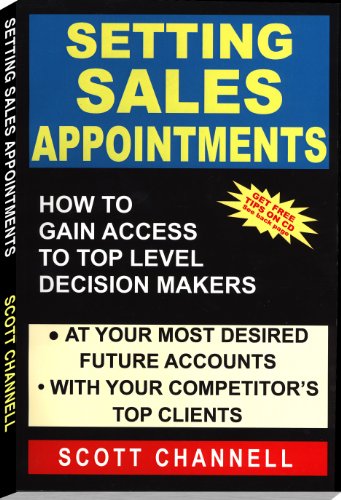 Imagen de archivo de Setting Sales Appointments: How To Gain Access To Top Level Decision-Makers a la venta por SecondSale