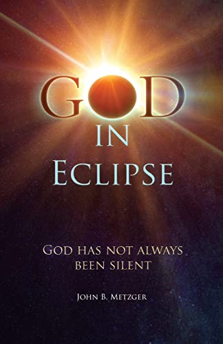 Beispielbild fr God in Eclipse: God Has Not Always Been Silent zum Verkauf von Wonder Book