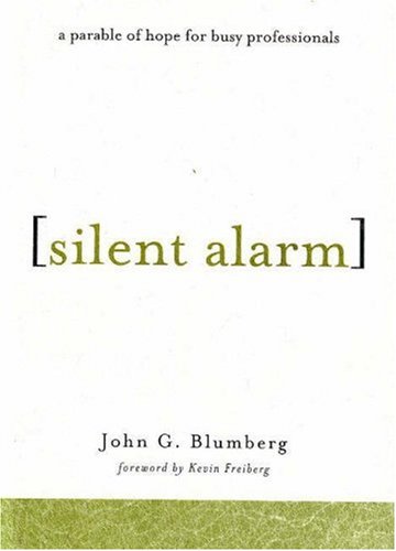 Imagen de archivo de Silent Alarm: A Parable of Hope for Busy Professionals a la venta por Open Books