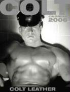 Colt Leather 2006 Calendar (9780976528531) by COLT Studio Group