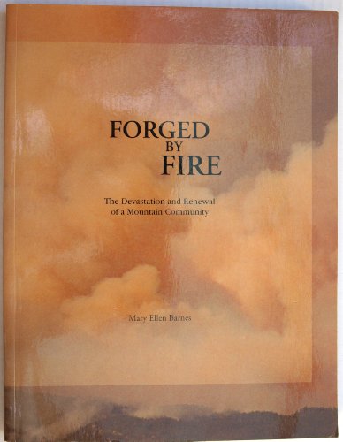 Stock image for Forged By Fire: the Devastation and Renewal of a Mountain Community for sale by HPB-Red