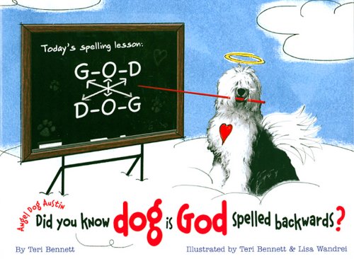 Stock image for Angel Dog Austin: Did you know dog is God spelled backwards? for sale by HPB-Ruby