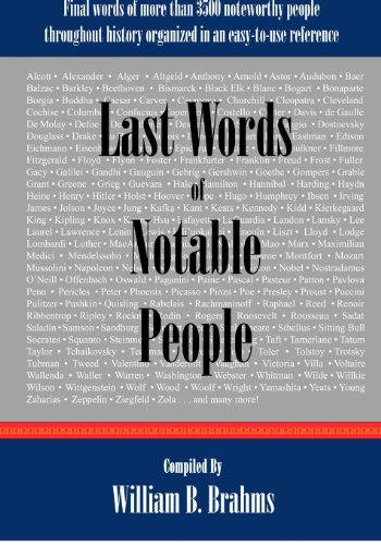 Beispielbild fr Last Words of Notable People: Final Words of More than 3500 Noteworthy People Throughout History zum Verkauf von HPB-Diamond