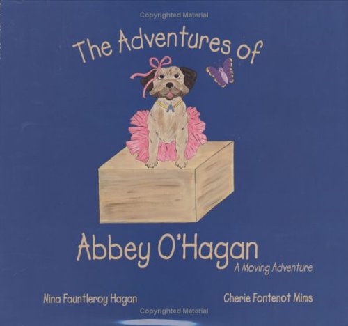 Imagen de archivo de The Adventures of Abbey O'Hagan: The Pug (A Moving Adventure, Book 1) a la venta por Wonder Book