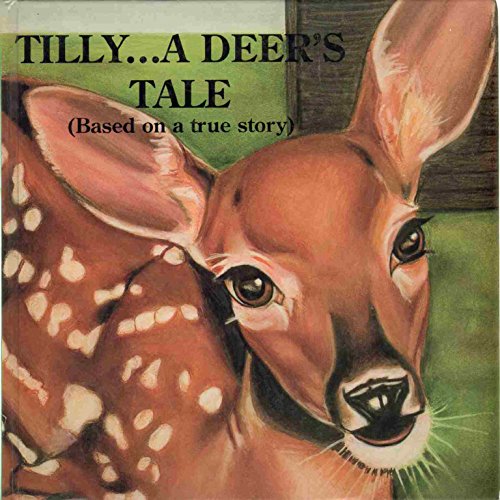 Stock image for Tilly . . . a Deer's Tale for sale by ThriftBooks-Atlanta