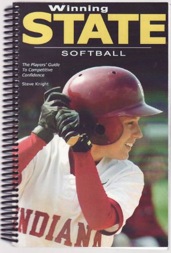 9780976536161: Winning State Softball by Steve Knight (2005) Paperback