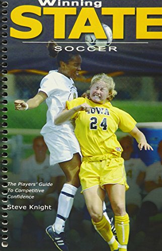 Beispielbild fr Winning State Soccer: The Player's Guide To Competitive Confidence zum Verkauf von Wonder Book