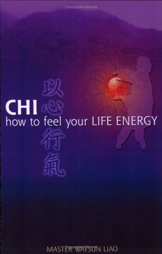 Stock image for Chi: How to Feel Your Life Energy for sale by The Unskoolbookshop