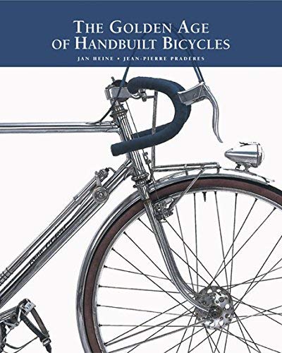 Imagen de archivo de The Golden Age of Handbuilt Bicycles a la venta por Goodwill of Colorado