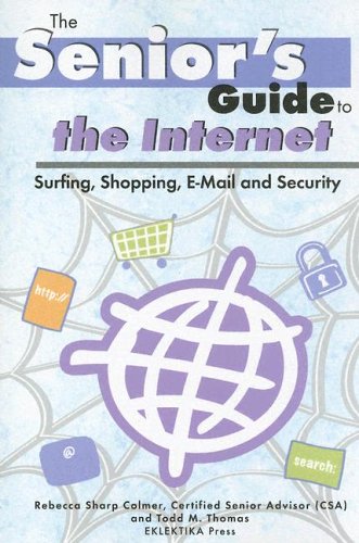 9780976546504: The Senior's Guide to the Internet: Surfing, Shopping, E-Mail and Security