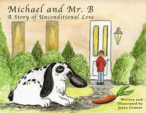 9780976546917: Micheal And Mr. B: The Story of a Boy and the Bunny Who Came to Teach Him Unconditional Love