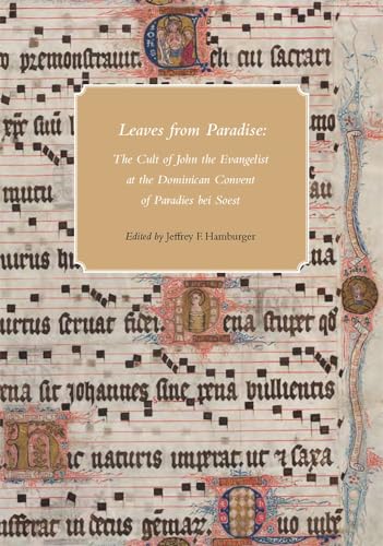 Imagen de archivo de Leaves from Paradise: The Cult of John the Evangelist at the Dominican Convent of Paradies bei Soest (Houghton Library Publications) [Paperback] Hamburger, Jeffrey F.; van Deusen, Nancy; Kihlman, Erika; Kruckenberg, Lori and Heinzer, Felix a la venta por The Compleat Scholar