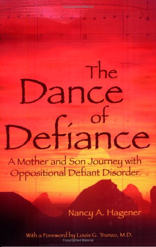 9780976557913: The Dance of Defiance: A Mother and Son Journey With Oppositional Defiant Disorder