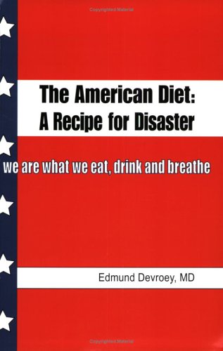 Stock image for The American Diet; A Recipe for Disaster for sale by Hippo Books
