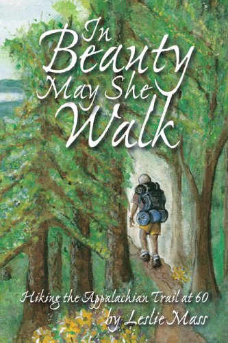 9780976568605: In Beauty May She Walk; Hiking the Appalachian Trail at 60
