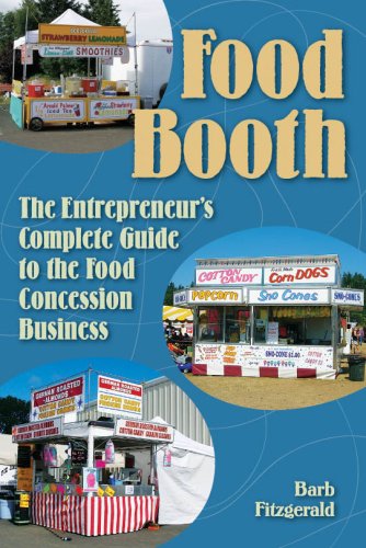 Imagen de archivo de Food Booth : The Entrepreneur's Complete Guide to the Food Concession Business a la venta por Better World Books