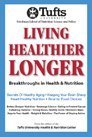 Beispielbild fr Living Healthier Longer : Breakthroughs in Health and Nutrition zum Verkauf von Wonder Book