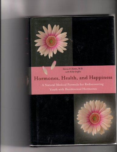 9780976575108: Hormones, Health, and Happiness: A Natural Medical Formula for Rediscovering Youth