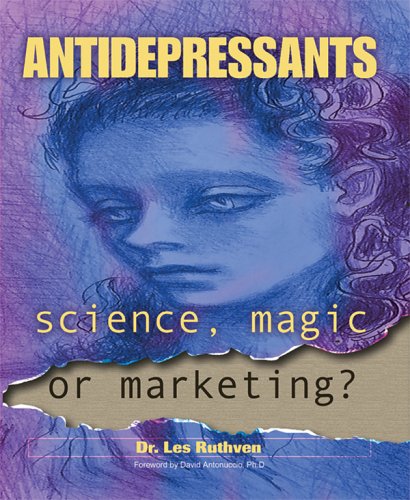 9780976580706: Antidepressants: Science, Magic or Marketing? [Paperback] by Dr. Les Ruthven