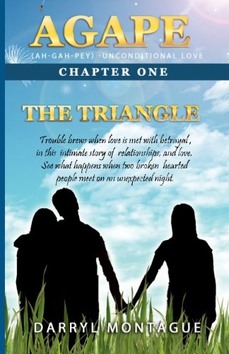9780976584315: Agape (AH-GAH-PEY):Chapter One ~ The Triangle: Volume 1