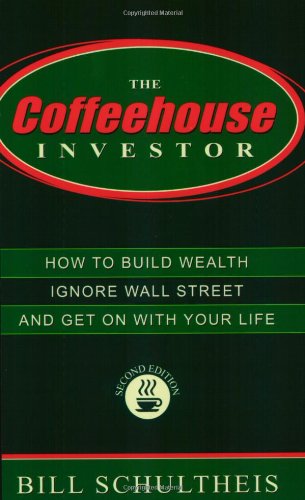 Beispielbild fr Coffeehouse Investor: How to Build Wealth, Ignore Wall Street, and Get On With Your Life zum Verkauf von Wonder Book