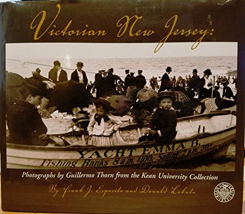 Stock image for Victorian New Jersey: Photographs by Guillermo Thorn from the Kean University Collection for sale by Silent Way Books