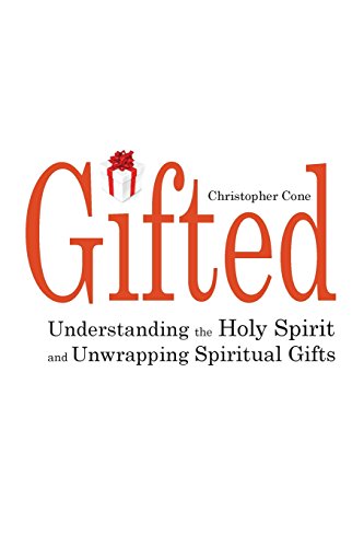 Stock image for Gifted: Understanding the Holy Spirit and Unwrapping Spiritual Gifts for sale by Goodwill of Colorado