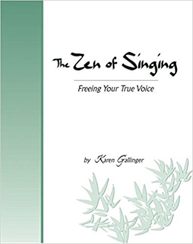Stock image for The Zen of Singing: Freeing Your True Voice for sale by ThriftBooks-Dallas