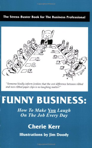 Beispielbild fr Funny Business: How to Make You Laugh on the Job Every Day zum Verkauf von Books From California
