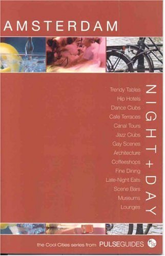 Stock image for Night + Day Amsterdam (Pulse Guides Cool Cities Series) for sale by Ebooksweb