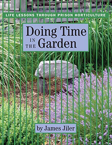 9780976605423: Doing Time in the Garden: Life Lessons through Prison Horticulture