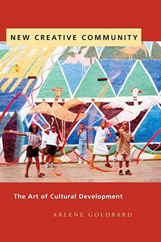 Stock image for New Creative Community: The Art of Cultural Development for sale by SecondSale