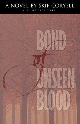 Imagen de archivo de Bond of Unseen Blood: A Hunter's Tale a la venta por Hay-on-Wye Booksellers