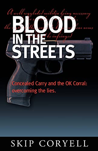 Imagen de archivo de Blood in the Streets: Concealed Carry and the OK Corral a la venta por SecondSale