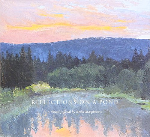 Beispielbild fr Reflections on a Pond : A Visual Journal by Kevin Macpherson zum Verkauf von SecondSale