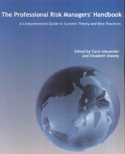 The Professional risk Managers' Handbook:A Comprehensive Guide to Current Theory and Best Practices (3 Volume Set) (9780976609704) by Carol Alexander; Elizabeth Sheedy