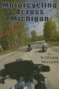 Stock image for Motorcycling Across Michigan for sale by Wonder Book