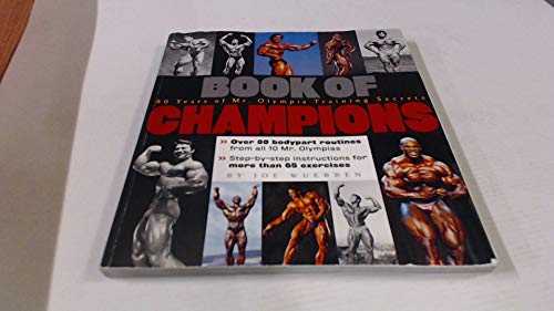 Imagen de archivo de Book of Champions: 40 Years of Mr. Olympia Training Secrets (From the Files of the National Enquirer) a la venta por ThriftBooks-Atlanta
