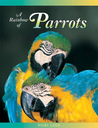 A Rainbow of Parrots (Jean-Michel Cousteau Presents) (9780976613428) by LeÃ³n, Vicki