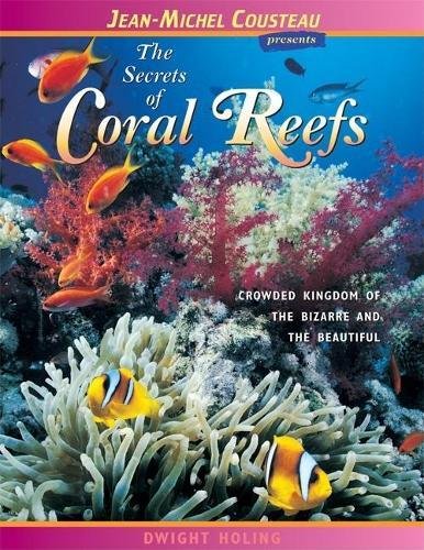 Beispielbild fr The Secrets of Coral Reefs : Crowded Kingdom of the Bizarre and the Beautiful zum Verkauf von Better World Books