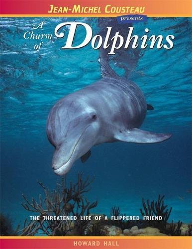 Imagen de archivo de A Charm of Dolphins : The Threatened Life of a Flippered Friend a la venta por Better World Books