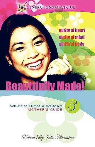 Beispielbild fr Beautifully Made! : Wisdom from a Woman-Mother's Guide (Book 3) zum Verkauf von Better World Books
