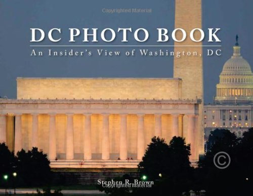 Imagen de archivo de DC PHOTO BOOK: An Insiders View of Washington, DC a la venta por Hawking Books