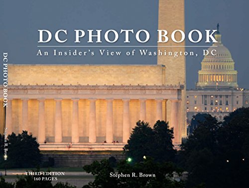 Beispielbild fr DC PHOTO BOOK: An Insiders View of Washington, DC (Third Edition) zum Verkauf von Dream Books Co.
