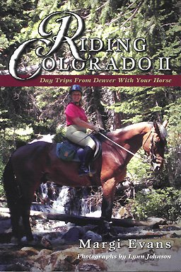 Stock image for Riding Colorado II: Day Trips from Denver with Your Horse for sale by Goodwill of Colorado